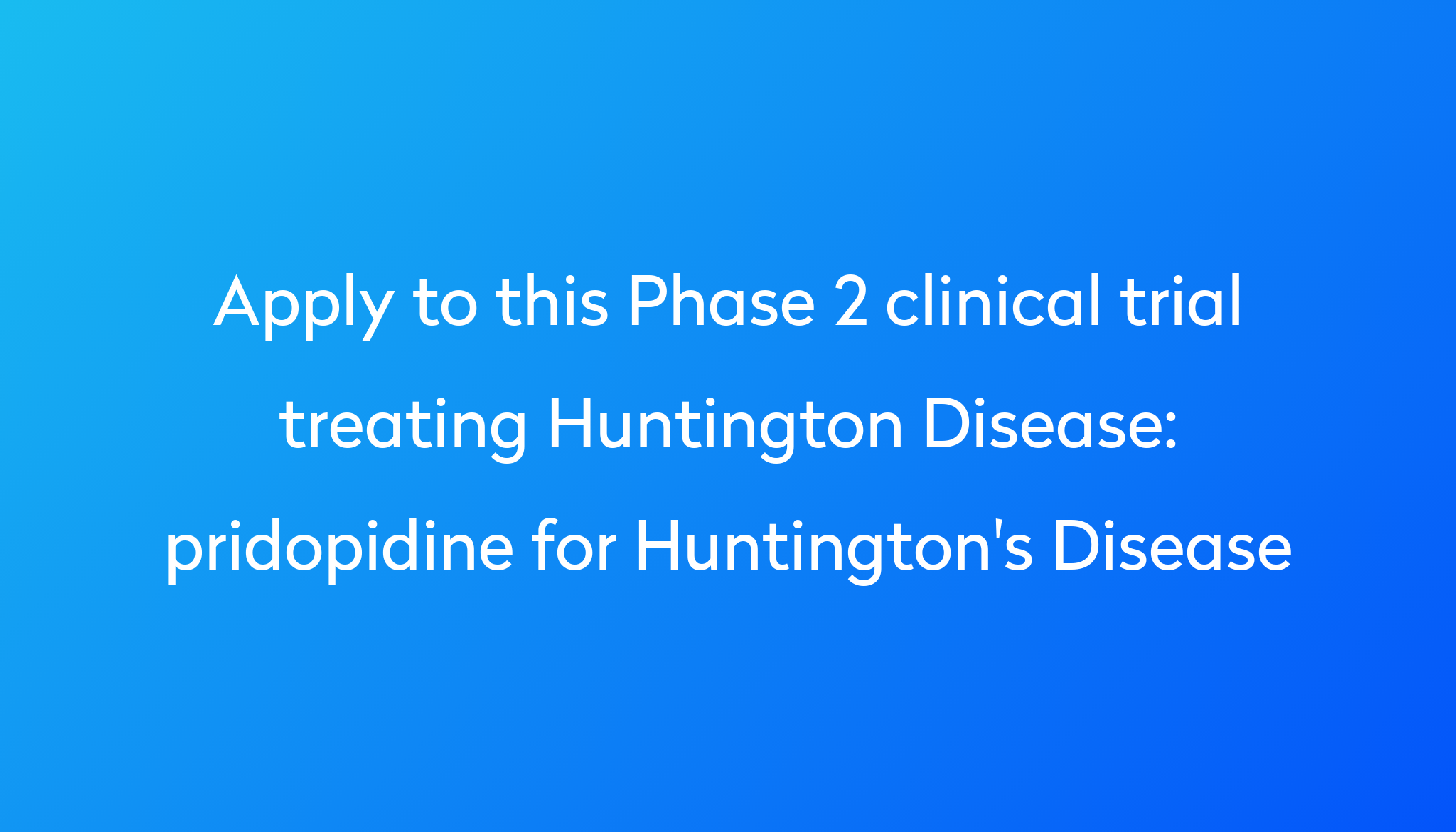 pridopidine-for-huntington-s-disease-clinical-trial-2023-power